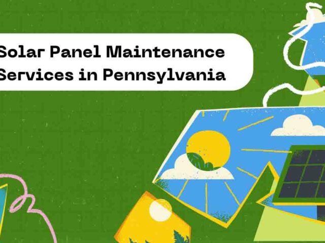 Effective Solar Panel Maintenance Services in Pennsylvania