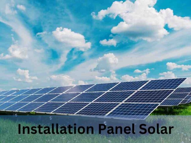 Installation Solar Panel: DIY Solar Installation Guide 