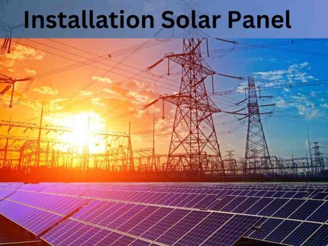 Installation Solar Panel: Choosing the Right Solar Installer