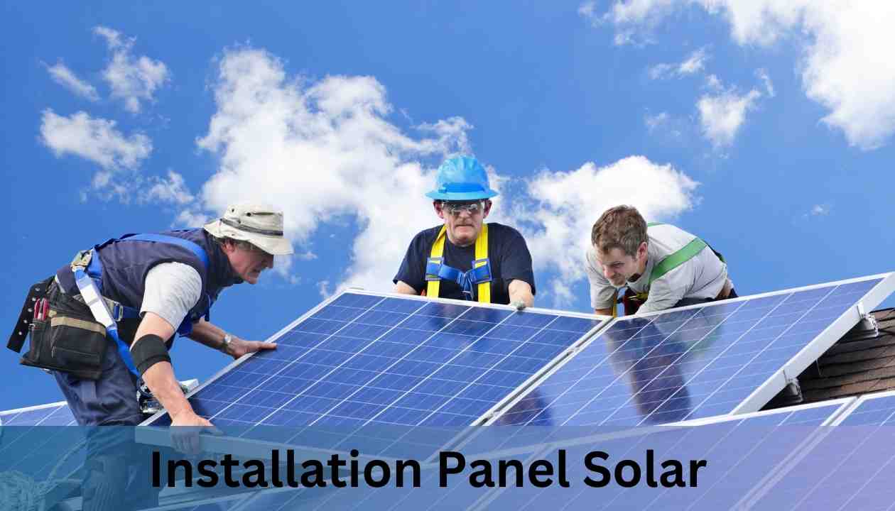 Installation Panel Solar