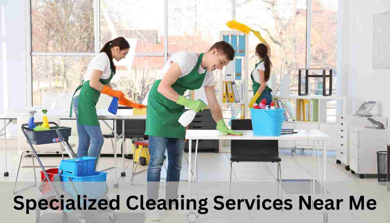 Specialized cleaning services near me