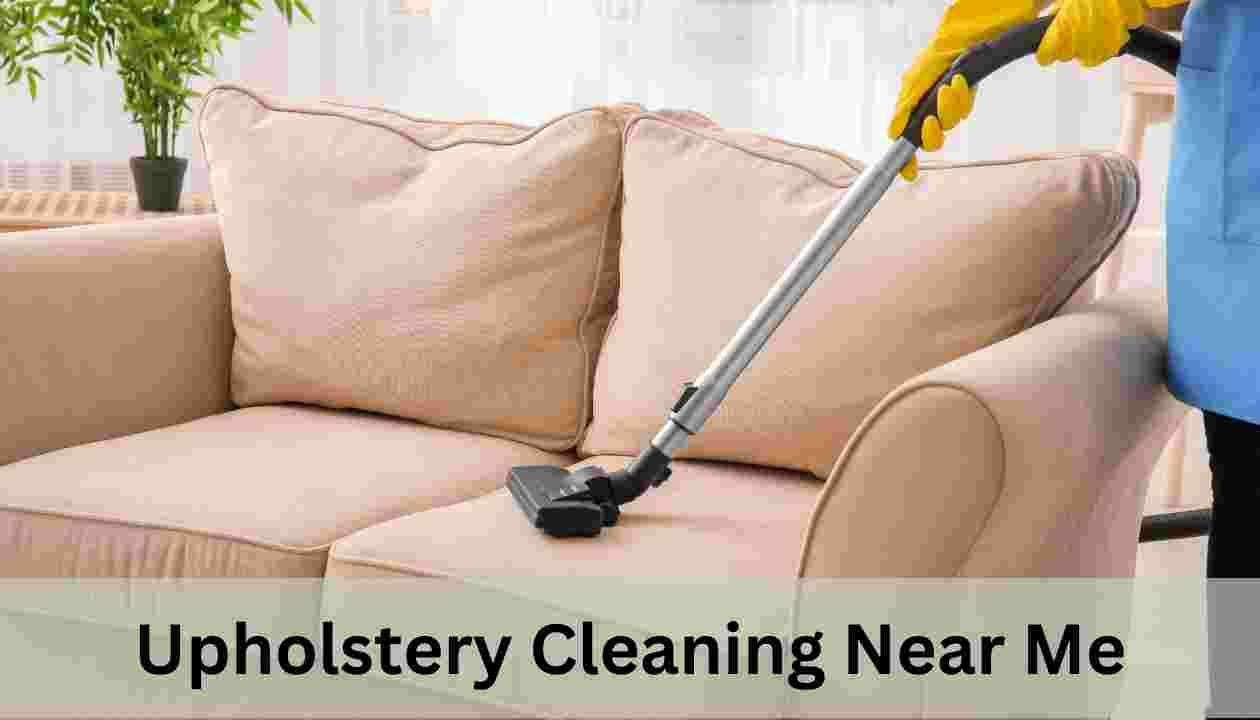 Upholstery Cleaning Near Me