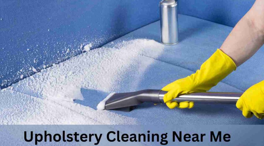Upholstery Cleaning Near Me: 8 Best and Effective Tips